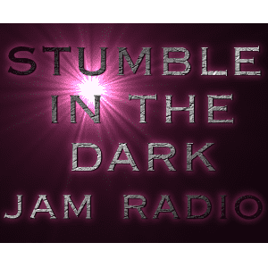 Stumble In The Dark: Jam Radio