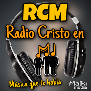 RCM - Radio CRISTO en MI - Música que te Habla