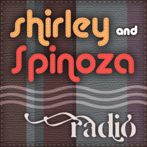 Shirley & Spinoza Radio