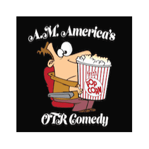 A.M. America OTR Comedy Channel
