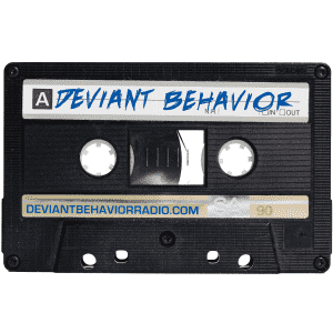 Deviant Behavior Radio