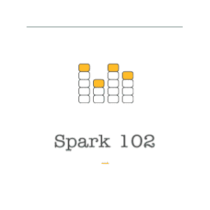 Spark 102