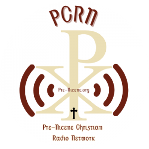 PCRN Pre-Nicene Radio