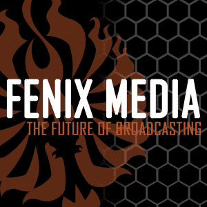 Fenix Media: The Future of Broadcasting