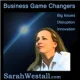 Business Game Changers with Sarah Westall