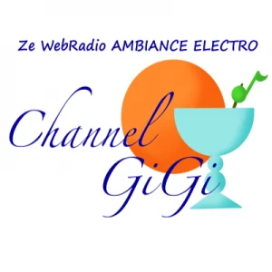 Channel GiGi Ze WebRadio AMBIANCE ELECTRO