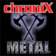 ChroniX - METAL