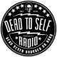 Dead To Self Radio