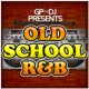 GPtheDJ Presents Old School R&B