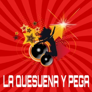 LA QUESUENA Y PEGA