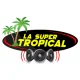 la super tropical