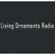 Living Ornaments Radio