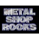 METAL SHOP