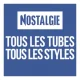 Nostalgie tous les Tubes tous les Styles