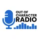 Out of Character Radio