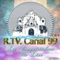 R.TV. Canal 99 La Conquistadora On Line
