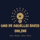 Radio Uno De Aquellos