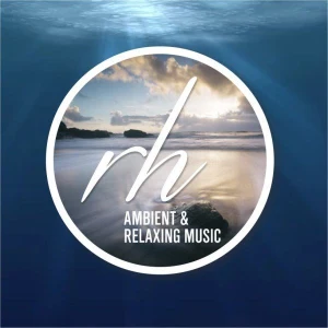 RH Ambient & Relaxing Music