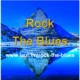 Rock The Blues