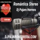 Romantica Stereo con Dj Pajaro Herrera