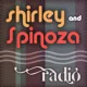 Shirley & Spinoza Radio