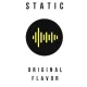 Static: Original Flavor