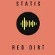 Static: Red Dirt