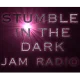 Stumble In The Dark: Jam Radio