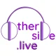 The Other Side, alternate name: OtherSide.live