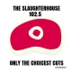 The Slaughterhouse 102.5
